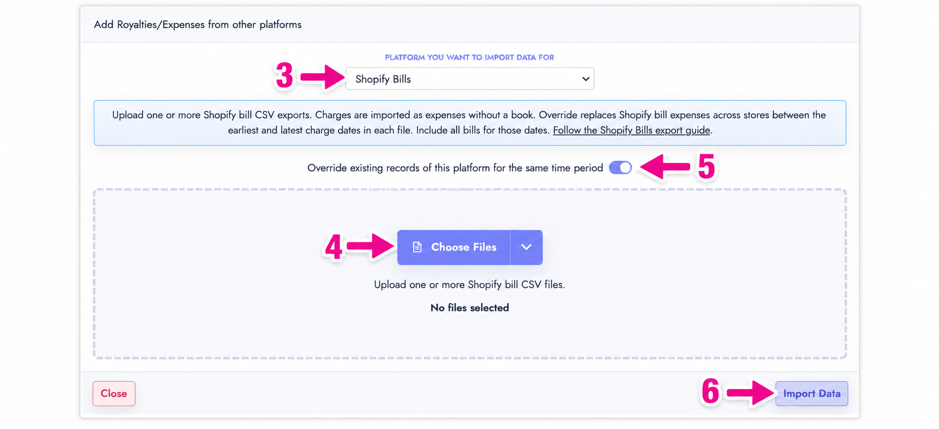 Steps 3 to 6: choose Shopify Bills, choose CSV files, review the override option, and select Import Data